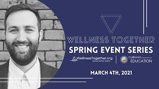Wellness Together Spring Event Series: Webinar 1 of 4 (3/4/2021)