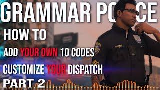 Police 10 codes - Customize Grammar Police Part 2 - GTA 5 LSPDFR