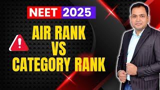 NEET 2025! AIR Rank Vs Category Rank – What Matters in Counselling?