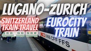 LUGANO to ZURICH | SWITZERLAND | EC Eurocity Train | Fast Speed, Amazing Landscapes!