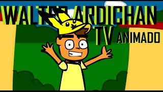 Walter Ardichan TV Animado #1 || El Cameo De Caramelo!!