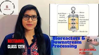 Ch-11 Biotechnology | Bioreactors & Downstream Processing | Class 12th | NEET | AIIMS | BIOLOGY