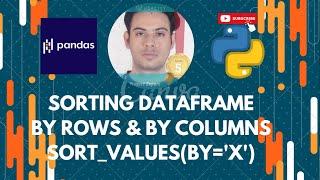 SORTING DATAFRAME | (BY ROWS) | (BY COLUMN) | IN PANDAS - PYTHON  || SORT A DATAFRAME IN PANDAS