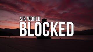 Sik World - Blocked (Lyrics)