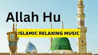 Islamic Relaxing Music Allahu | Allah Hu - Sufi Music - Sufi Meditation Music-Nasheed Slower+reverb