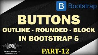 12 | Bootstrap 5 Buttons | Rounded Buttons | Outline Buttons | Block Level Buttons (Hindi/Urdu)