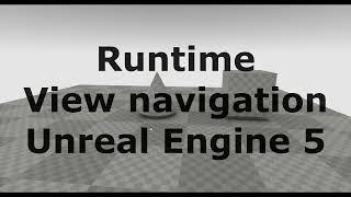 Unreal Engine 5 ue Runtime viewport navigation system