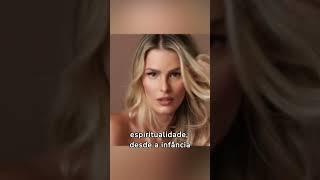 Yasmin Brunet: Espiritualidade e Misticismo Desde a Infância