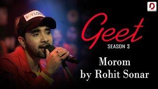 Morom - Rohit Sonar | Geet (Season 3) | Pratidin Time | Dhwani Records