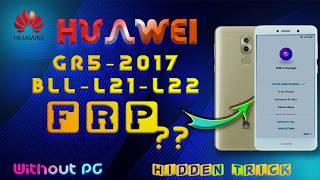 Huawei GR5 2017 BLL-L21 + All Huawei FRP bypass WoPC|Google Account Unlock|Android 7.0