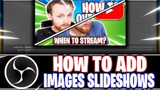 OBS Studio: How to Create an Image Slideshow // Adding Multiple Images (OBS Studio Tutorial)