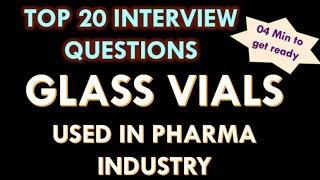 Glass vials used in pharmaceutical industry l Interview Questions