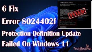 Error 8024402f Protection Definition Update Failed Error On Windows 11 - 6 Fix How To