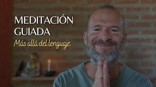 MEDITACIÓN GUIADA: Más allá del lenguaje