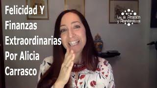 Felicidad Y Finanzas Extraordinarias Por Alicia Carrasco