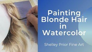 Painting Blonde Hair in Watercolor