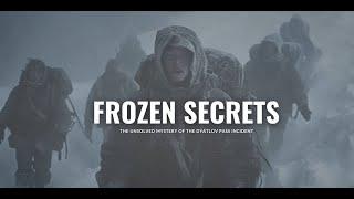 Frozen Secrets - The Unsolved Mystery Of The Dyatlov Pass Incident - Full Documentary