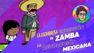 La Asombrosa Excursión de Zamba a la Revolución Mexicana