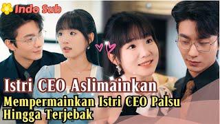 [Indo Sub] Istri CEO Asli Mempermainkan Istri CEO Palsu Hingga Terjebak #MiniDrama #drama #film