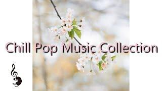 [Playlist] Chill / Indie / Pop Music Collection