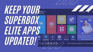 Keep your Superbox Elite, Elite Plus, Elite 2 apps updated!