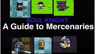 SOUL KNIGHT: A Guide to Mercenaries/Followers