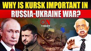 'No Ceasefire Expected Soon': GD Bakshi On Ukrainian Invasion of Russia's Kursk | On Target | EP-11