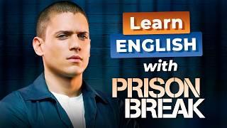 Learn English with PRISON BREAK — The Beginning