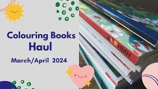 March/ April 2024 Colouring Book Haul (reupload)