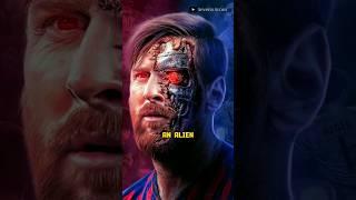Messi is an Alien?  