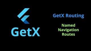 Flutter GetX Routing Tutorial - Route Navigation for Named Routes in GetX Flutter 2.5 Full Course