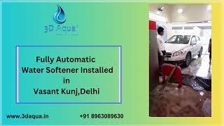 Fully Automatic Water Softener installed by 3D Aqua Water Treatment Company in Delhi