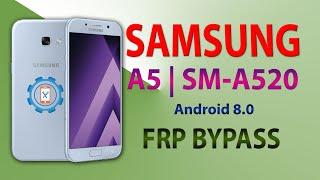 Samsung A5 2017 FRP Bypass 2021 | Samsung SM-A520 Google Account Bypass 8.0