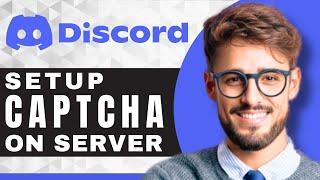 How to Setup Server Captcha Verification Bot on Discord | Discord For Beginners