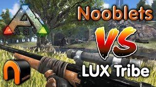 Ark NOOBLETS Vs LUX Tribe RAID