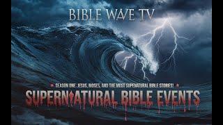  Bible Wave TV Season One: Jesus, Moses, and Supernatural Stories!