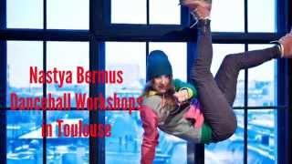 Nastya Bermus Dancehall Workshops in Toulouse 26 april