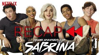 Official Cast Recap of Chilling Adventures of Sabrina | Parts 1 & 2 | Netflix