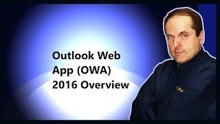 Outlook Web App (OWA) 2016 Overview