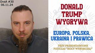 DvsA #30 - Komentarz z Nocy Wyborczej: co zmieni Trump? Europa, Polska, Ukraina i politycy prawicy