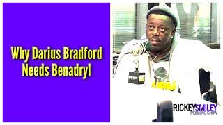 Why Darius Bradford Needs Benadryl