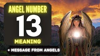 Why You Keep Seeing Angel Number 13?  The Deeper Meaning Behind Seeing 13 