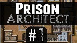 Prison Architect: Alpha 36 - 1 - Building a Beauty!