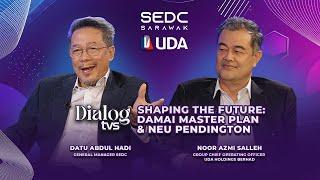 Shaping the Future: Damai Master Plan & Neu Pendington | Dialog TVS