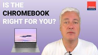 Why Choose a Chromebook in 2024 - Find out whether the Chromebook is the right choice for you