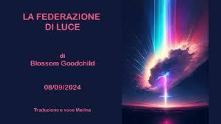 La Federazione di Luce, di Blossom Goodchild, 08/09/2024