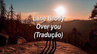 Lane Brody - Over You (Tradução/Legendado)