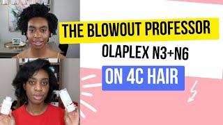 Following the Blowout Professor routine on 4c hair using Olaplex N3 and N6