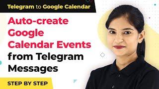 Instantly Create Google Calendar Events from New Telegram Messages | Telegram to Google Calendar