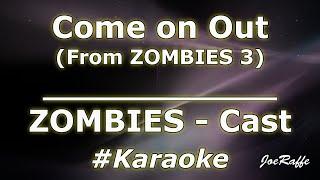 ZOMBIES - Cast - Come on Out (From ZOMBIES 3) (Karaoke)